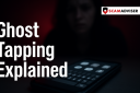 What is ‘Ghost Tapping’? The New Scam That’s Hijacking Phones